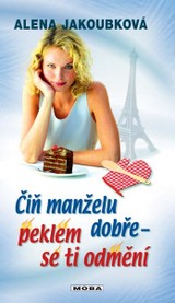 E-kniha Čiň manželu dobře - peklem se ti odmění - Alena Jakoubková