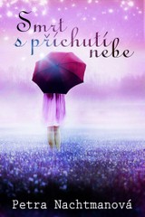 E-kniha Smrt s příchutí nebe - Petra Nachtmanová