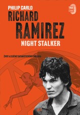 E-kniha Richard Ramirez: Night Stalker - Philip Carlo