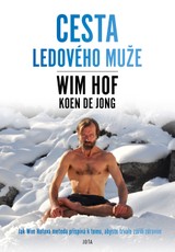 E-kniha Wim Hof. Cesta Ledového muže - Koen de Jong, Wim Hof