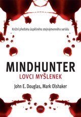 E-kniha Mindhunter – Lovci myšlenek - John E. Douglas, Mark Olshaker