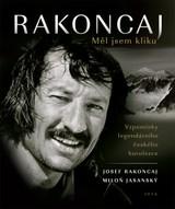 E-kniha Rakoncaj. Měl jsem kliku - Josef Rakoncaj, Miloň Jasanský