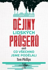 E-kniha Dějiny lidských průserů aneb Co všechno jsme podělali - Tom Phillips
