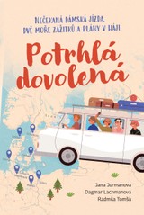 E-kniha Potrhlá dovolená - Radmila Tomšů, Dagmar Lachmanová, Jana Jurmanová