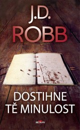 E-kniha Dostihne tě minulost - J.D. Robb