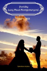 E-kniha Povídky Lucy Maud Montgomeryové 1902 až 1903 - Lucy Maud Montgomery