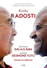 E-kniha Kniha radosti - Jak být trvale šťastný v dnešním proměnlivém světě - Desmond Tutu, Douglas Abrams, Jeho svatost Dalajlama XIV.