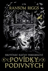 E-kniha Sirotčinec slečny Peregrinové: Povídky podivných - Ransom Riggs