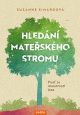 E-kniha Hledání mateřského stromu - Suzanne Simardová