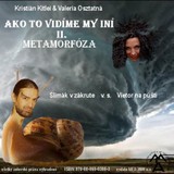 E-kniha Ako to vidíme my iní - II. Metamorfóza: Slimák v zákrute v.s. Vietor na púšti - Kristian Kitlei, Valéria Osztatná