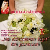 E-kniha Ja chcem byť tá pravá! - Michala Gánovská