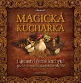 E-kniha MAGICKÁ KUCHAŘKA - tajemství černé kuchyně podle receptářů starých čarodějnic - Otomar Dvořák