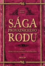 E-kniha Sága provaznického rodu (1. díl - Dědicové bláznivého Maxmiliána) - Otomar Dvořák