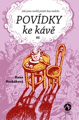 E-kniha Povídky ke kávě III.  - Jak jsme mohli přežít bez mobilu - Hana Hrabáková
