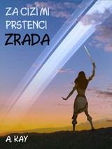 E-kniha Za cizími prstenci - ZRADA - A. Kay