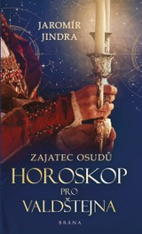 E-kniha Zajatec osudů: Horoskop pro Valdštejna - Jaromír Jindra