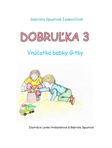 E-kniha Dobruľka III. Vnúčatká babky Gitky - Gabriela Spustová Izakovičová