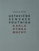 E-kniha Ustavičné senzace poutníka Karla Hynka Máchy - Miroslav Koloc
