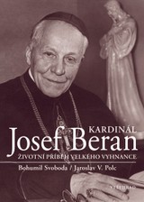 E-kniha Kardinál Josef Beran - PhDr. Bohumil Svoboda, Jaroslav V. Polc