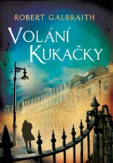 E-kniha Volání Kukačky - Robert Galbraith (pseudonym J. K. Rowlingové)