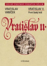 E-kniha Vratislav II. / První český král - Vratislav Vaníček