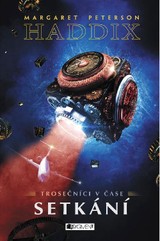 E-kniha Trosečníci v čase 1 – Setkání - Margaret Peterson Haddix