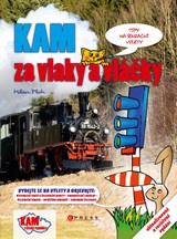 E-kniha KAM za vlaky a vláčky - Milan Plch, Pavlína Plchová