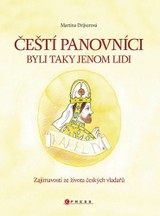 E-kniha Čeští panovníci byli taky jenom lidi - Martina Drijverová, Vojtěch Otčenášek