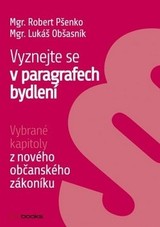 E-kniha Vyznejte se v paragrafech bydlení - Robert Pšenko, Mgr. Robert Pšenko