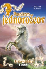 E-kniha Posolstvo jednorožcov 1 – Strážcovia dobra - Eva Kýšková, Petr Vyoral, Michaela Burdová, Petra Kýšková, Ing. Petr Vyoral
