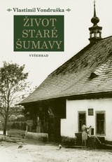 E-kniha Život staré Šumavy - Vlastimil Vondruška