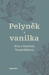 E-kniha Pelyněk a vanilka - Daniela Vondráčková, Eva Vondráčková