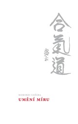 E-kniha Umění míru - John Stevens, Morihei Uešiba