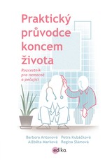 E-kniha Praktický průvodce koncem života - Petra Kubáčková, Barbora Antonová, MUDr. Petra Kubáčková, Alžběta Marková, Regina Slámová