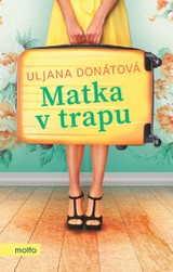 E-kniha Matka v trapu - Uljana Donátová