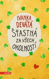 E-kniha Šťastná za všech okolností - Ivanka Devátá, Marie Formáčková