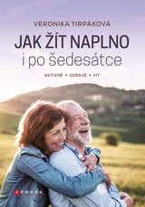 E-kniha Jak žít naplno i po šedesátce - Veronika Tirpáková