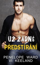 E-kniha Už žádné předstírání - Vi Keelandová, Penelope Wardová, Penelope Ward a Vi Keeland, Vi Keeland, Penelope Ward