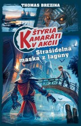 E-kniha Štyria kamaráti v akcii: Strašidelná maska z lagúny - Thomas Brezina, Thomas C. Brezina