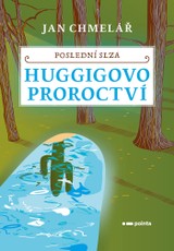 E-kniha Poslední slza - Huggigovo proroctví - Jan Chmelář
