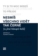 E-kniha Nesmíš všechno vidět tak černě (a jiné hloupé řeči) - Karolína Meixnerová, Scarlett Curtisová