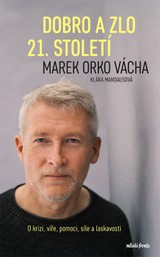 E-kniha Dobro a zlo 21. století - ing. Klára Mandausová, Marek Vácha