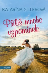 E-kniha Příliš mnoho vzpomínek - Katarína Gillerová