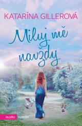 E-kniha Miluj mě navždy - Katarína Gillerová