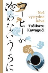 E-kniha Než vystydne káva - Tošikazu Kawaguči