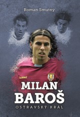 E-kniha Milan Baroš: ostravský král - Roman Smutný, Mgr. Aleš Smutný
