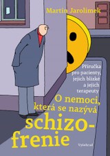 E-kniha O nemoci, která se nazývá schizofrenie - MUDr. Martin Jarolímek