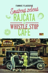 E-kniha Smažená zelená rajčata ve Whistle Stop Cafe - Fannie Flagg