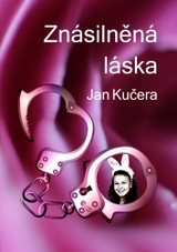 E-kniha Znásilněná láska - Jan Kučera