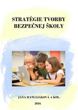 E-kniha Stratégie tvorby bezpečnej školy - Jana Hanuliaková a kol.